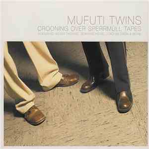 Mufuti Twins - Crooning Over Sperrmüll Tapes