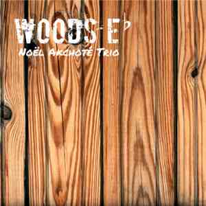Noël Akchoté Trio - Woods E-Flat