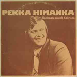 Pekka Himanka - Kankaan kaunis Katriina