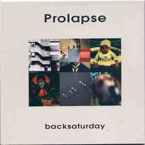 Prolapse - Backsaturday