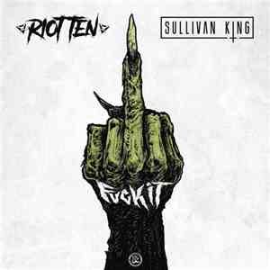 Riot Ten & Sullivan King - Fuck It