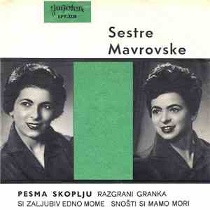 Sestre Mavrovske - Pesma Skoplju