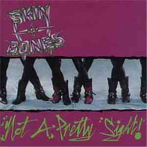 Skin & Bones  - Not A Pretty Sight