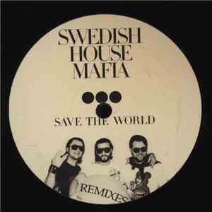 Swedish House Mafia - Save The World (Remixes)