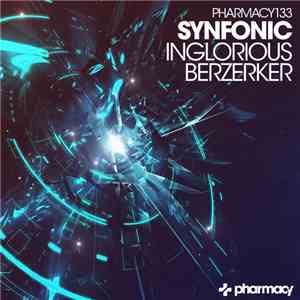Synfonic - Inglorious / Berzerker