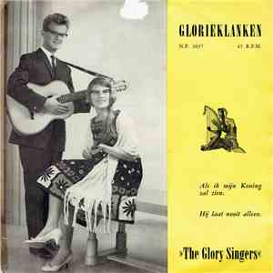 The Glory Singers - Als Ik Mijn Koning Zal Zien / Hij Laat Nooit Alleen