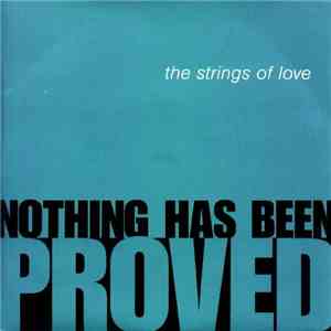 The Strings Of Love - Nothing Has Been Proved