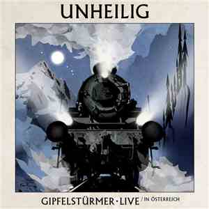 Unheilig - Gipfelstürmer  Live / In Österreich