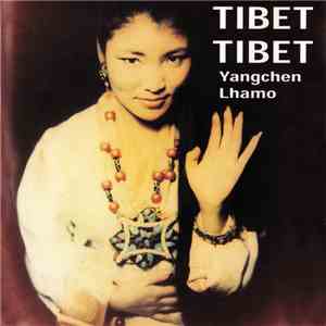 Yangchen Lhamo - Tibet, Tibet