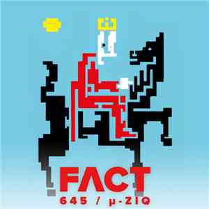 µ-Ziq - FACT Mix 645