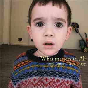 Axel Dörner & Diego Chamy - What Matters To Ali
