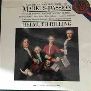 Carl Philipp Emanuel Bach, Krisztina Laki, Ursula Kunz, Peter Schreier, Andreas Schmidt , Gächinger Kantorei Stuttgart, Bachcollegium Stuttgart, Helmuth Rilling - Markus-Passion