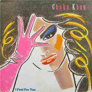 Chaka Khan - I Feel For You