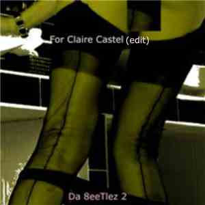 Da 8eeTlez 2 - For Claire Castel (edit)