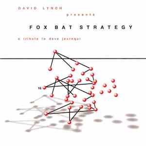 David Lynch Presents Fox Bat Strategy - A Tribute To Dave Jaurequi