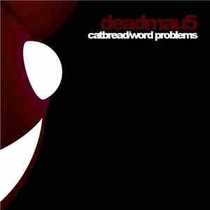 Deadmau5 - Catbread / Word Problems