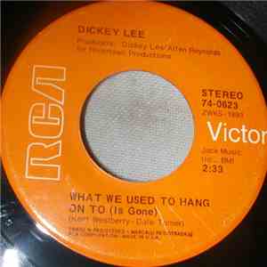 Dickey Lee - I Saw My Lady / What We Used To Hang On To (Is Gone)