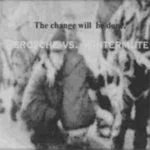Geroyche vs. Wintermute  - The Change Will Be Done