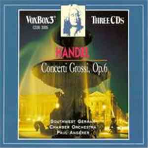 Handel - Southwest German Chamber Orchestra, Pforzheim, Paul Angerer - Concerti Grossi, Op. 6