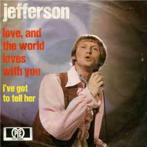 Jefferson  - Love, And The World Loves With You