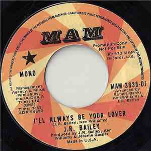J.R. Bailey - I'll Always Be Your Lover