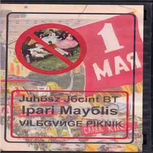 Juh6sz J6cint BT - Ipari Maj6lis - Világvége Piknik