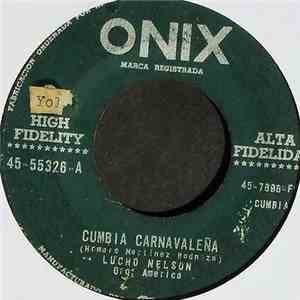 Lucho Nelson - Cumbia Carnavaleña / Rio Manso (Cumbia Bendita)