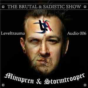 Minupren, Stormtrooper - The Brutal & Sadistic Show