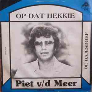 Piet v/d Meer - Op Dat Hekkie