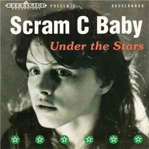 Scram C Baby - Under The Stars