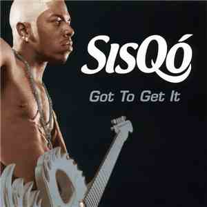 Sisqo - Got To Get It