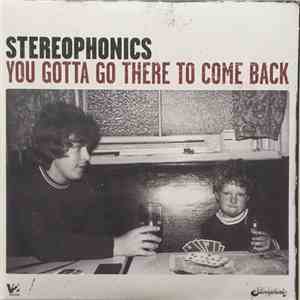 Stereophonics - You Gotta Go There To Come Back