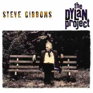 Steve Gibbons - The Dylan Project