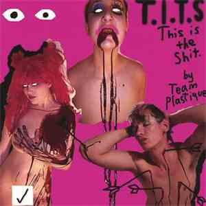 Team Plastique - T.I.T.S. - This Is The Shit