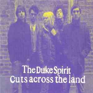 The Duke Spirit - Cuts Across The Land