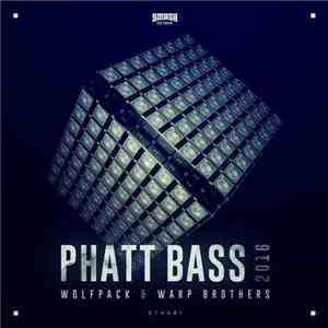 Wolfpack  & Warp Brothers - Phatt Bass 2016