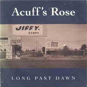 Acuff's Rose - Long Past Dawn