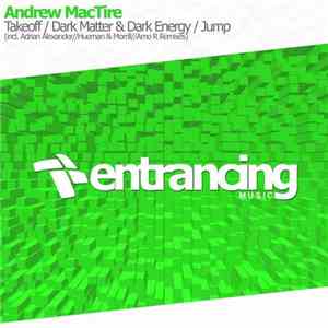 Andrew MacTire - Takeoff / Dark Matter & Dark Energy / Jump