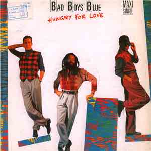 Bad Boys Blue - Hungry For Love