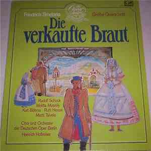 Bedřich Smetana, Barry McDaniel, Cvetka Ahlin, Melitta Muszely, Martti Talvela, Ruth Hesse, Rudolf Schock, Kurt Böhme, Heinrich Hollreiser, Orchester Der Deutschen Oper Berlin, Chor Der Staatsoper Berlin - Die verkaufte Braut (Großer Querschnitt)