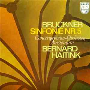 Bernard Haitink, Concertgebouw-Orchester, Amsterdam / Bruckner - Sinfonie N ...