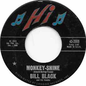 Bill Black And His Combo - Monkey-Shine / Long Gone