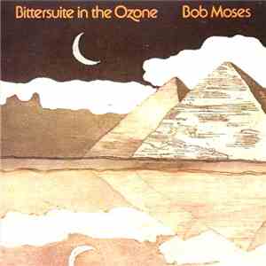 Bob Moses - Bittersuite In The Ozone
