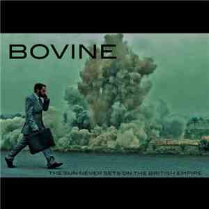 Bovine - The Sun Never Sets On The British Empire