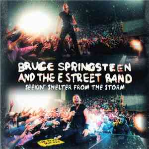 Bruce Springsteen And The E Street Band - Seekin' Shelter From The Strom