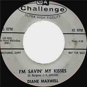 Diane Maxwell - I'm Savin' My Kisses / Too Proud To Cry