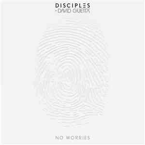 Disciples + David Guetta - No Worries