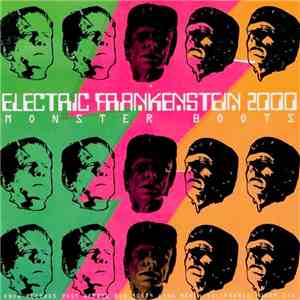 Electric Frankenstein 2000 / Le Shok - Monster Boots / Booze Is The Best Pa ...