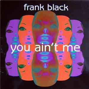 Frank Black - You Ain't Me
