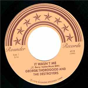 George Thorogood And The Destroyers - It Wasn't Me / Move It On Over